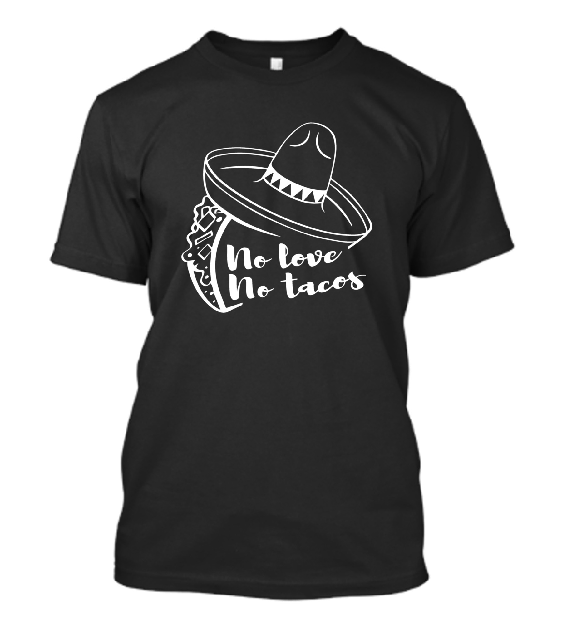 No Love No Tacos Sombrero Taco T-Shirt