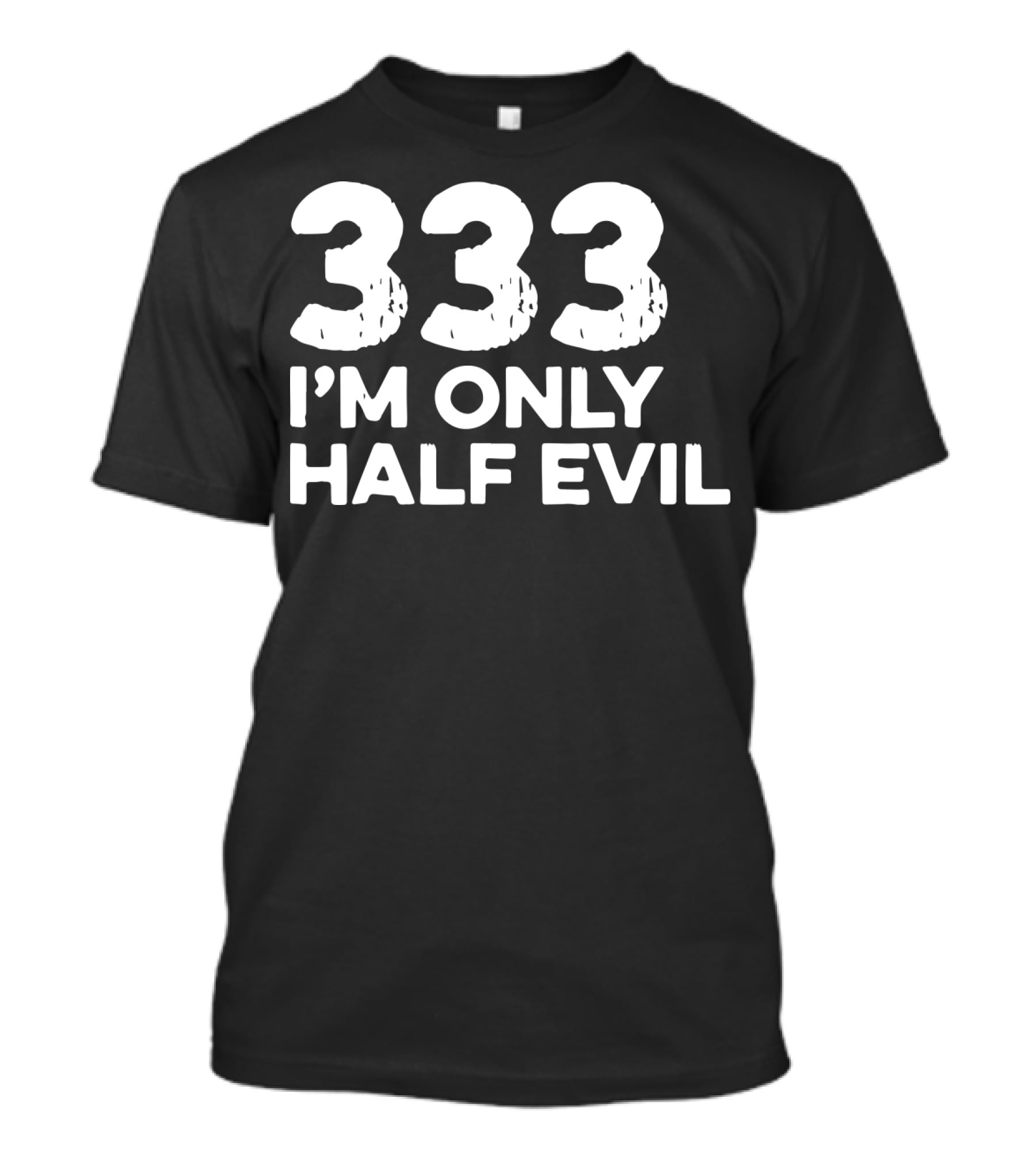 333 I'm Only Half Evil Halloween T-Shirt