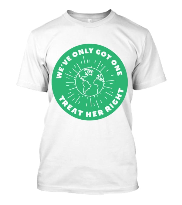 We've Only Got One Earth Treat Her Right Circular Earth Badge T-Shirt