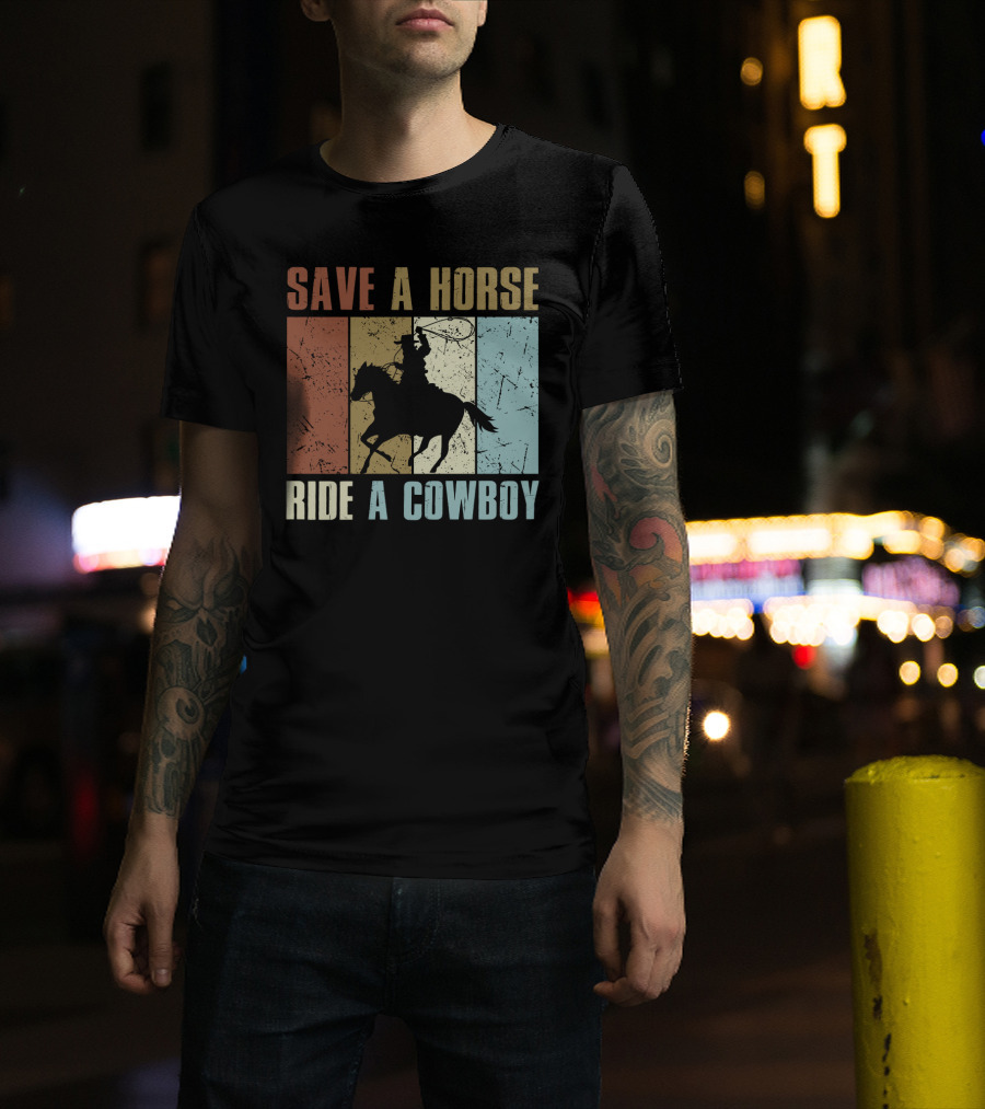 Save A Horse Ride A Cowboy Funny Vintage Horse Lovers Silhouette Retro Colors T-Shirt