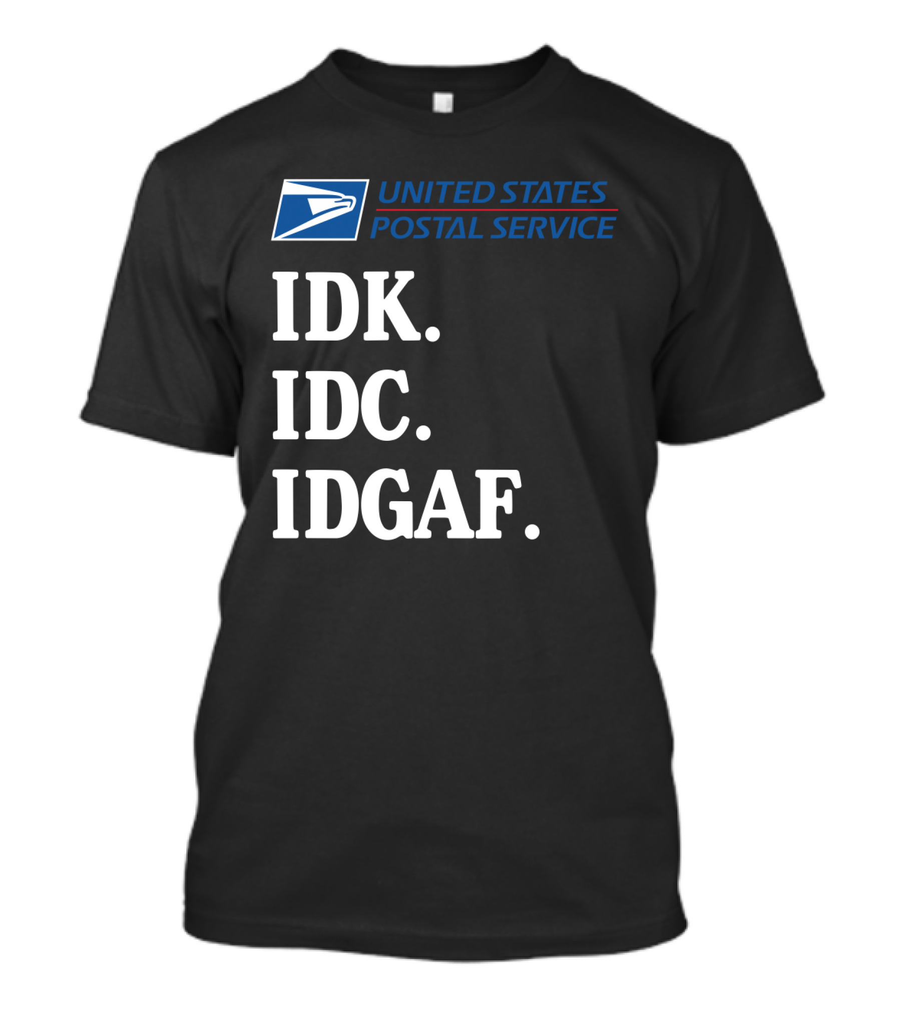 United States Postal Service Logo IDK IDC IDGAF Sarcasm T-Shirt
