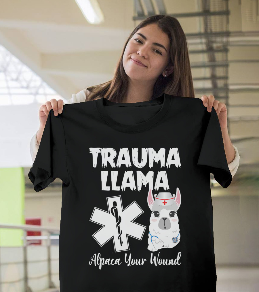 Trauma Llama Alpaca Your Wound Medical Parody with Cute Nurse Llama and Star of Life T-Shirt