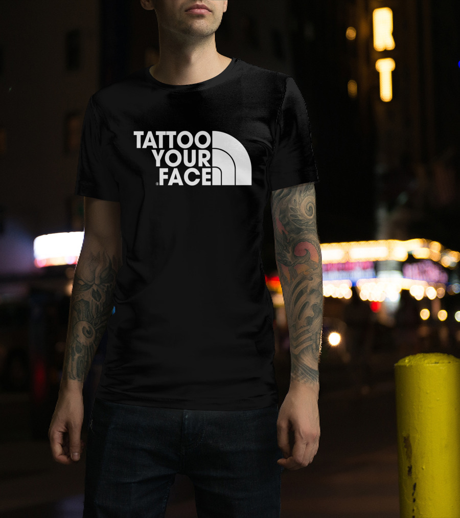Tattoo Your Face Parody For Funny Tattoo Lovers And Sarcasm Fans T-Shirt