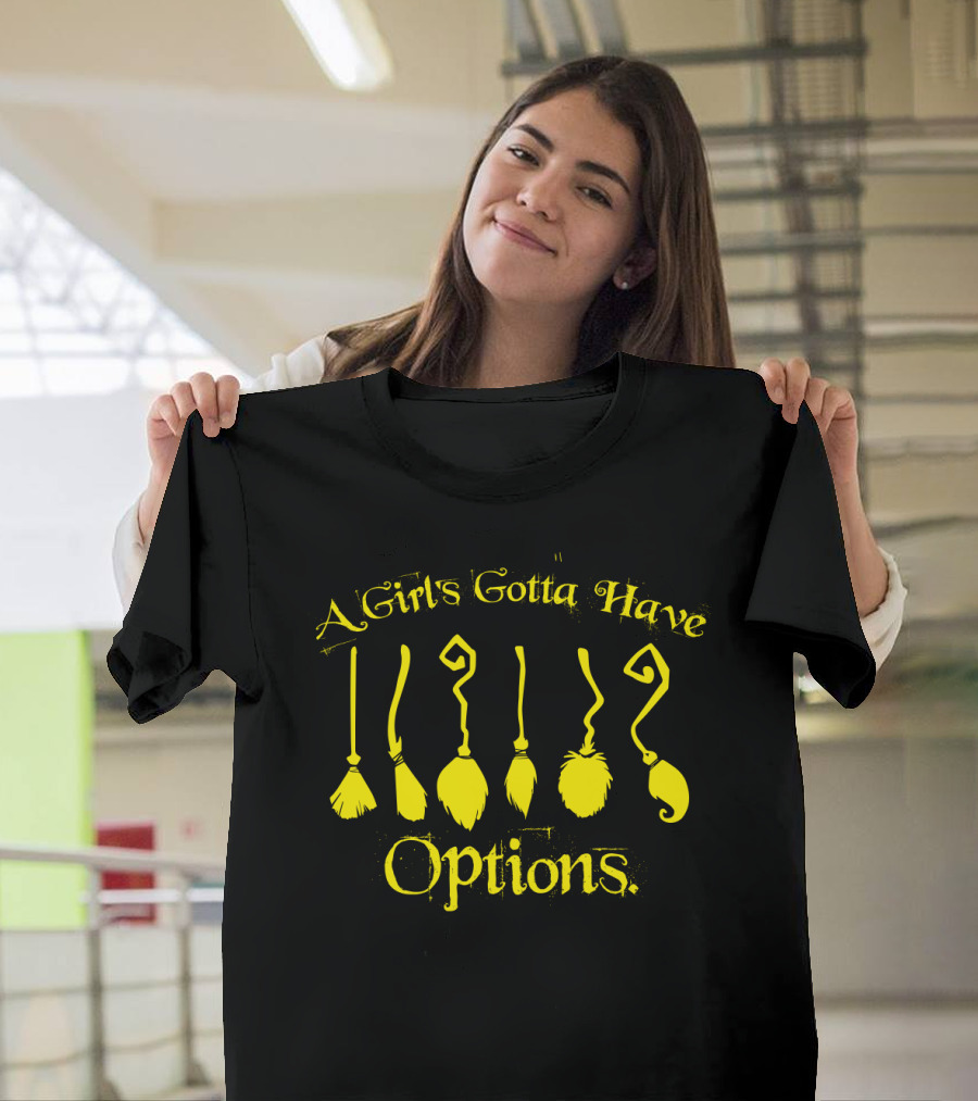 A Girl's Gotta Have Options Funny Halloween Broomsticks Choices T-Shirt