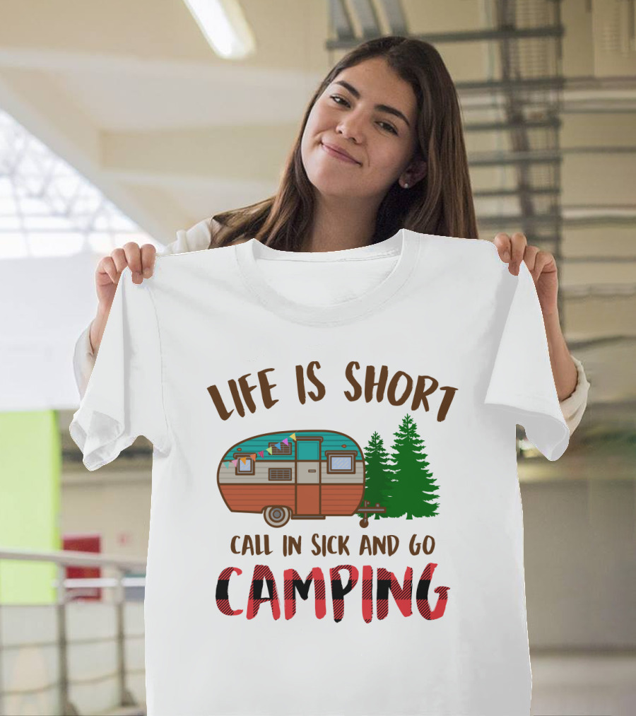 Life Is Short Call In Sick And Go Camping with Retro Camper and Pine Trees T-Shirt