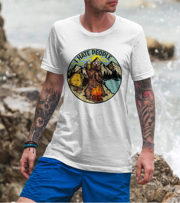 I Hate People Funny Sarcastic Camping Bear With Beer By Campfire T-Shirt