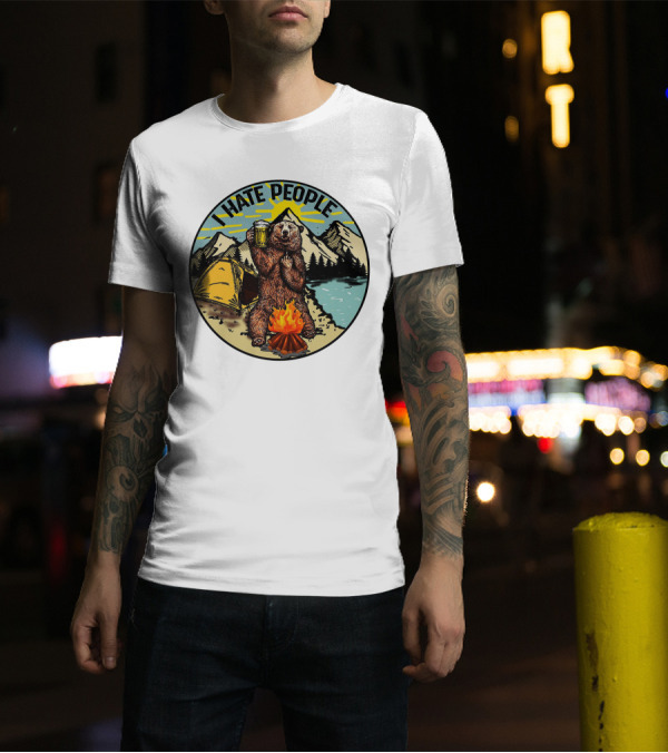 I Hate People Funny Sarcastic Camping Bear With Beer By Campfire T-Shirt