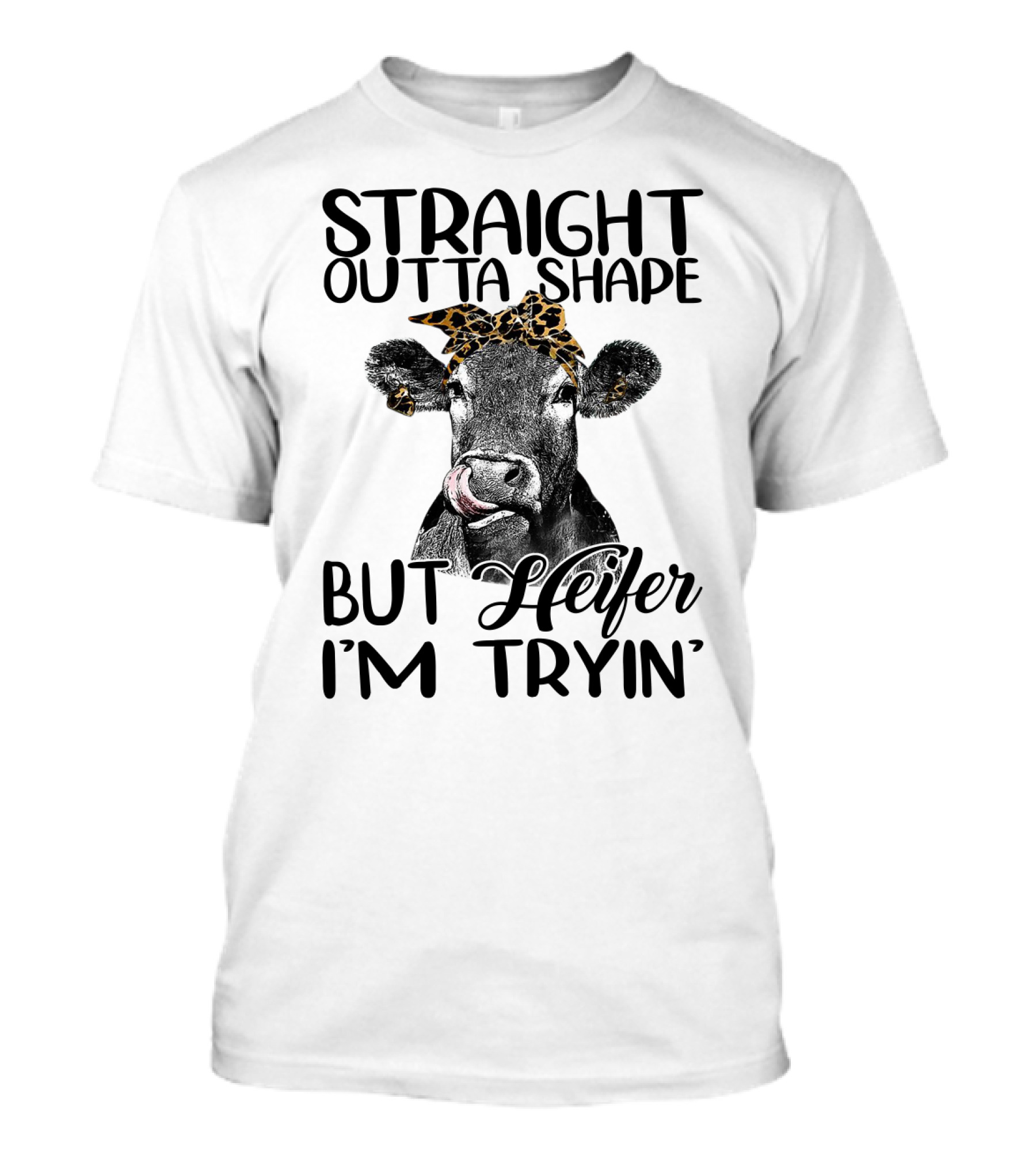 Straight Outta Shape Heifer Fitness Humor With Leopard Headscarf T-Shirt