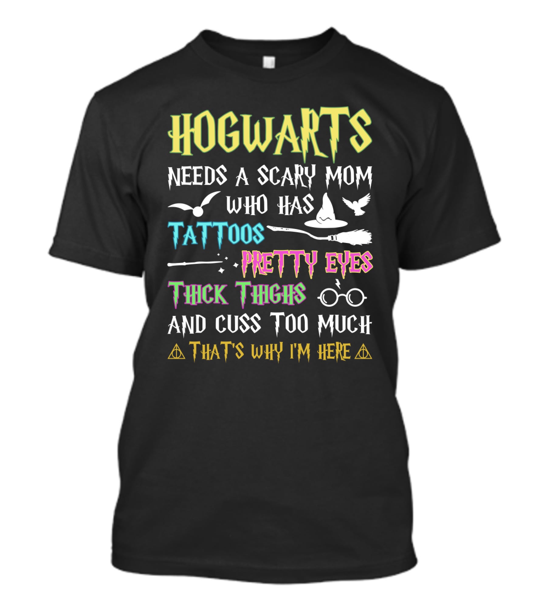 Hogwarts Needs A Scary Mom Tattoos Pretty Eyes Thick Thighs Cuss Too Much Icons T-Shirt