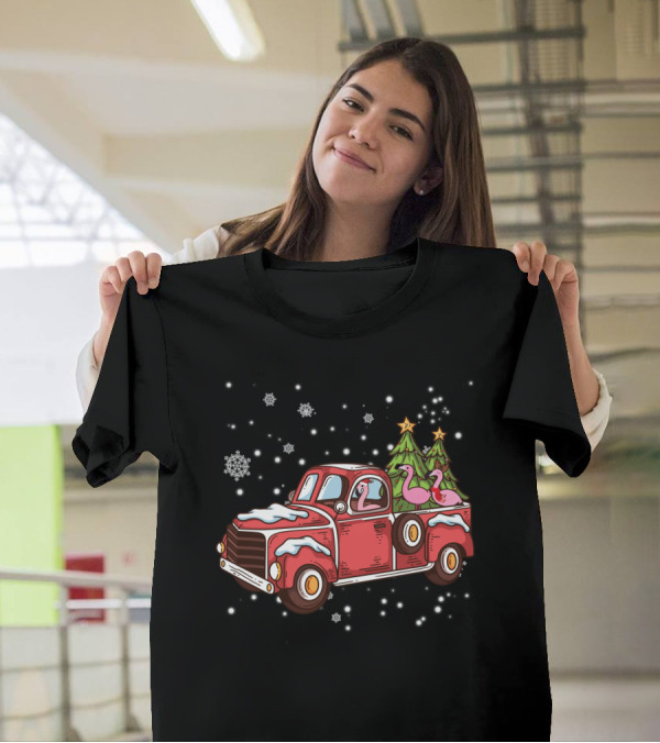 Christmas Flamingos Riding In Red Truck With Snowflakes And Christmas Trees T-Shirt