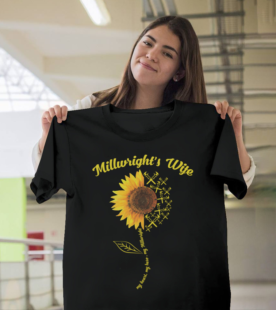 Millwright's Wife My Heart My Hero Sunflower With Tools T-Shirt