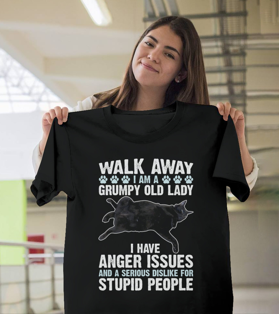 Walk Away I Am A Grumpy Old Lady Black Cat Anger Issues Dislike For Stupid People T-Shirt