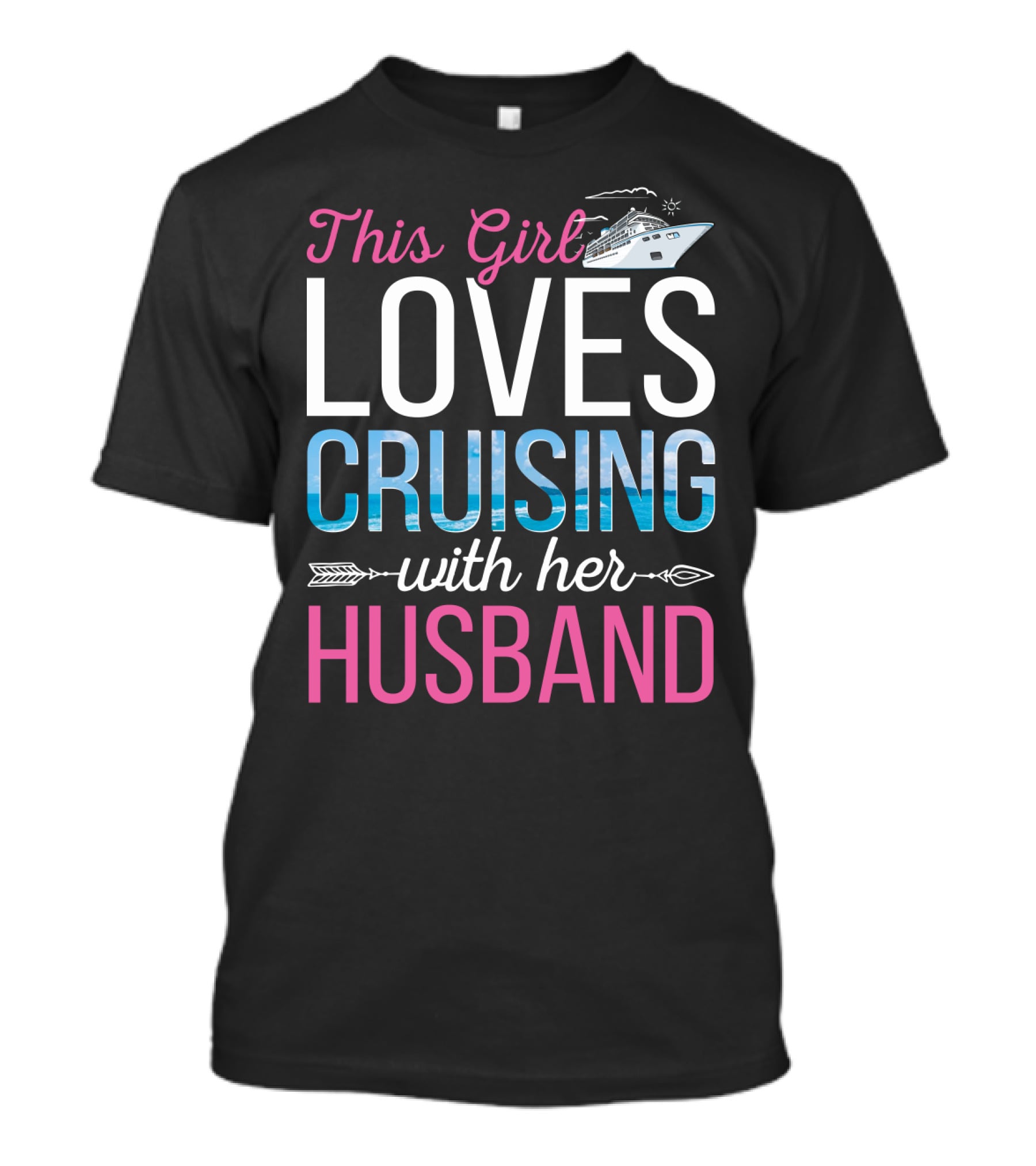 This Girl Loves Cruising With Her Husband Cruise Ship Ocean Adventure T-Shirt