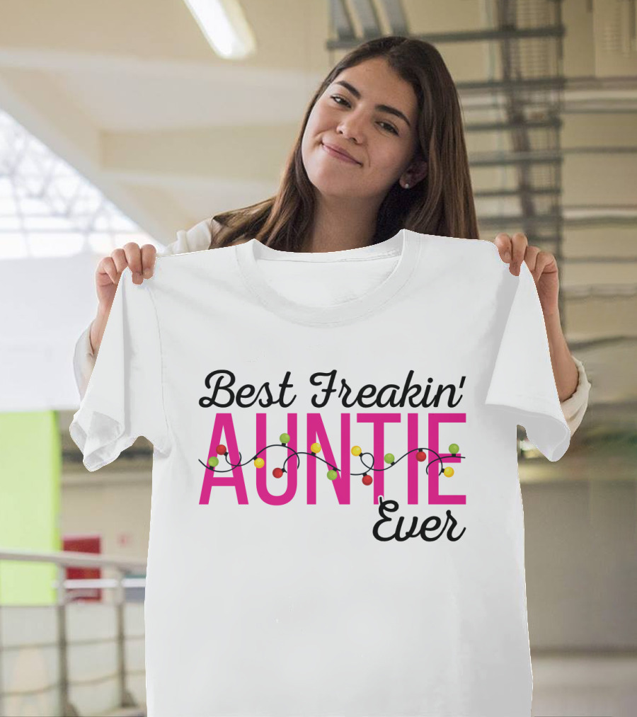 Best Freakin Auntie Ever Christmas Lights Funny for Sisters T-Shirt