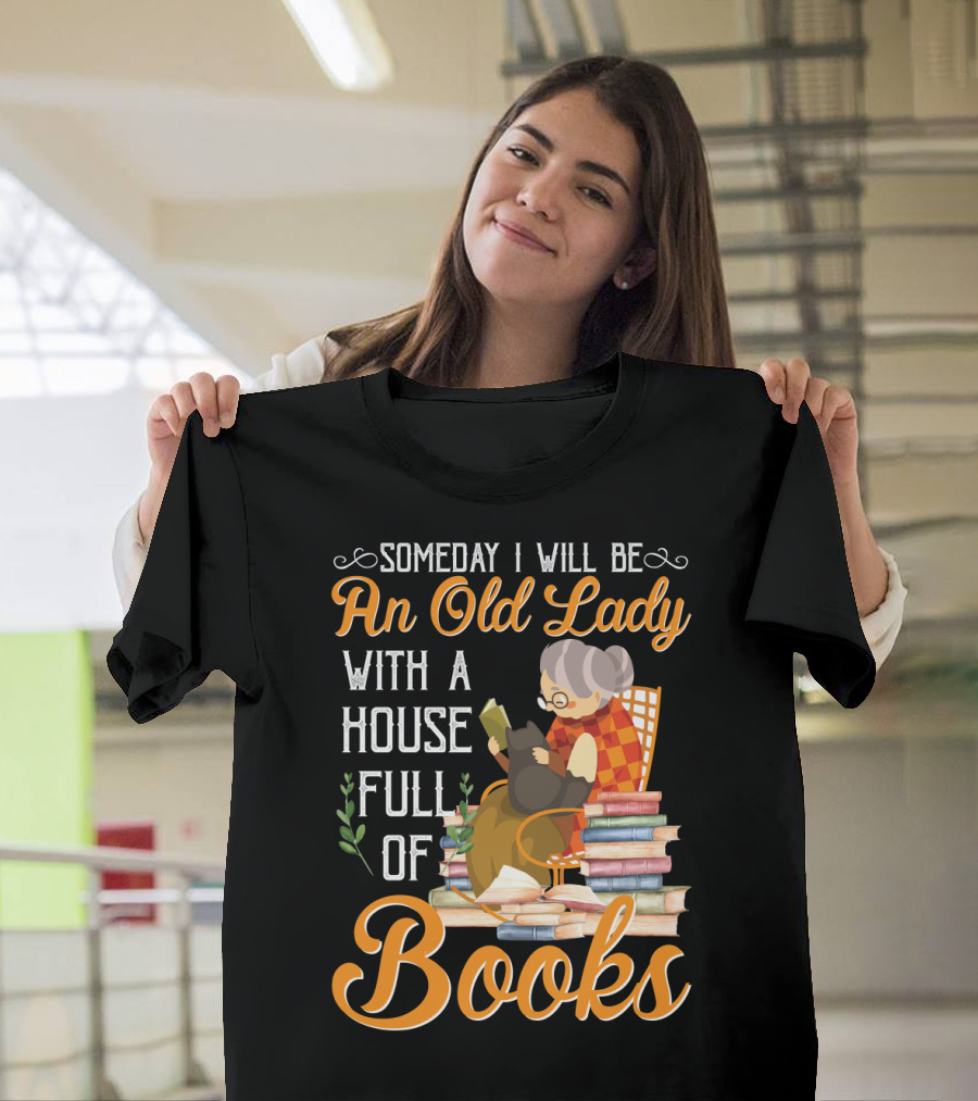 Someday I Will Be An Old Lady With A House Full Of Books Reading Cat Stacked Pages T-Shirt