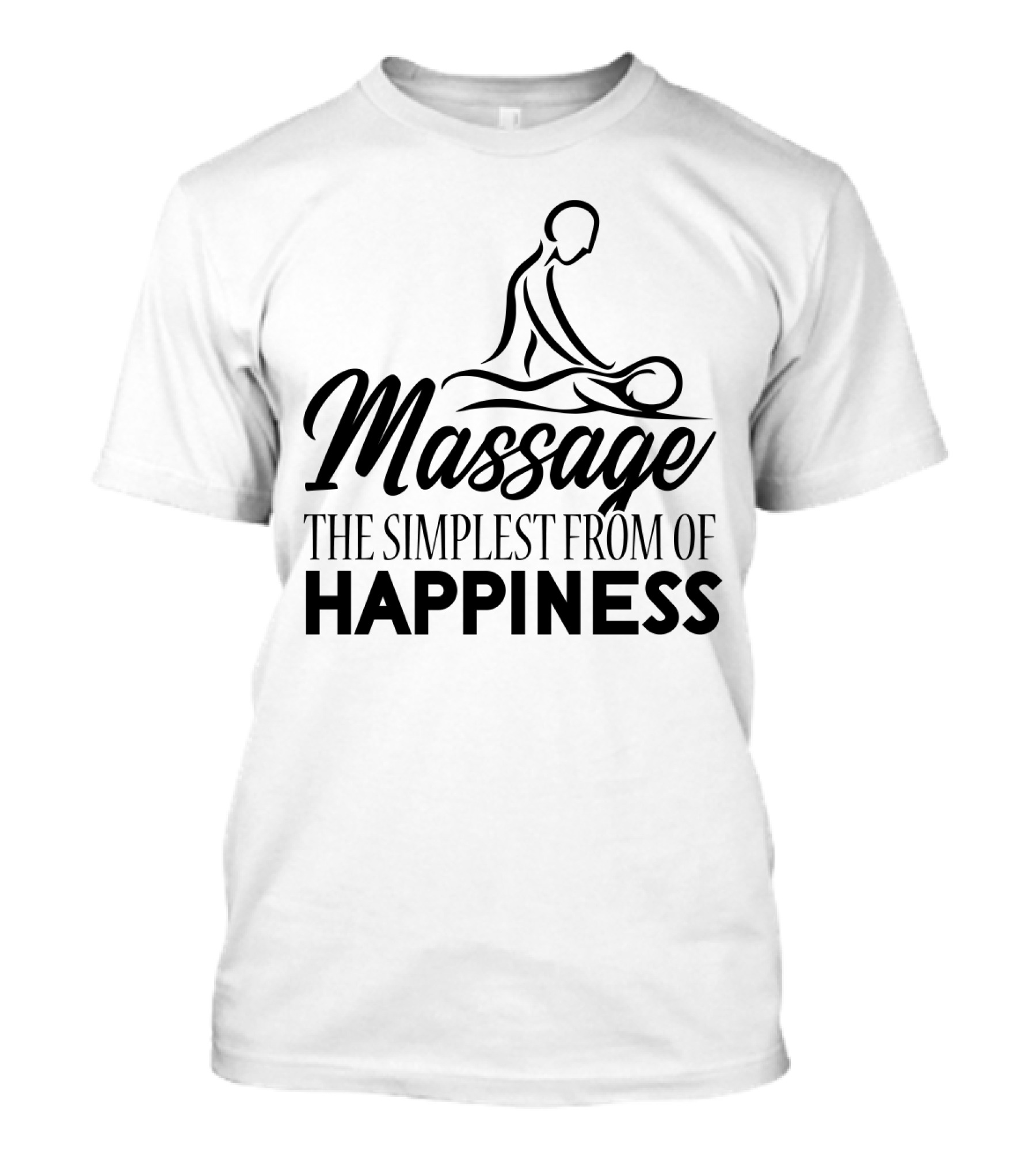 Massage The Simplest Form Of Happiness Massage Therapist T-Shirt