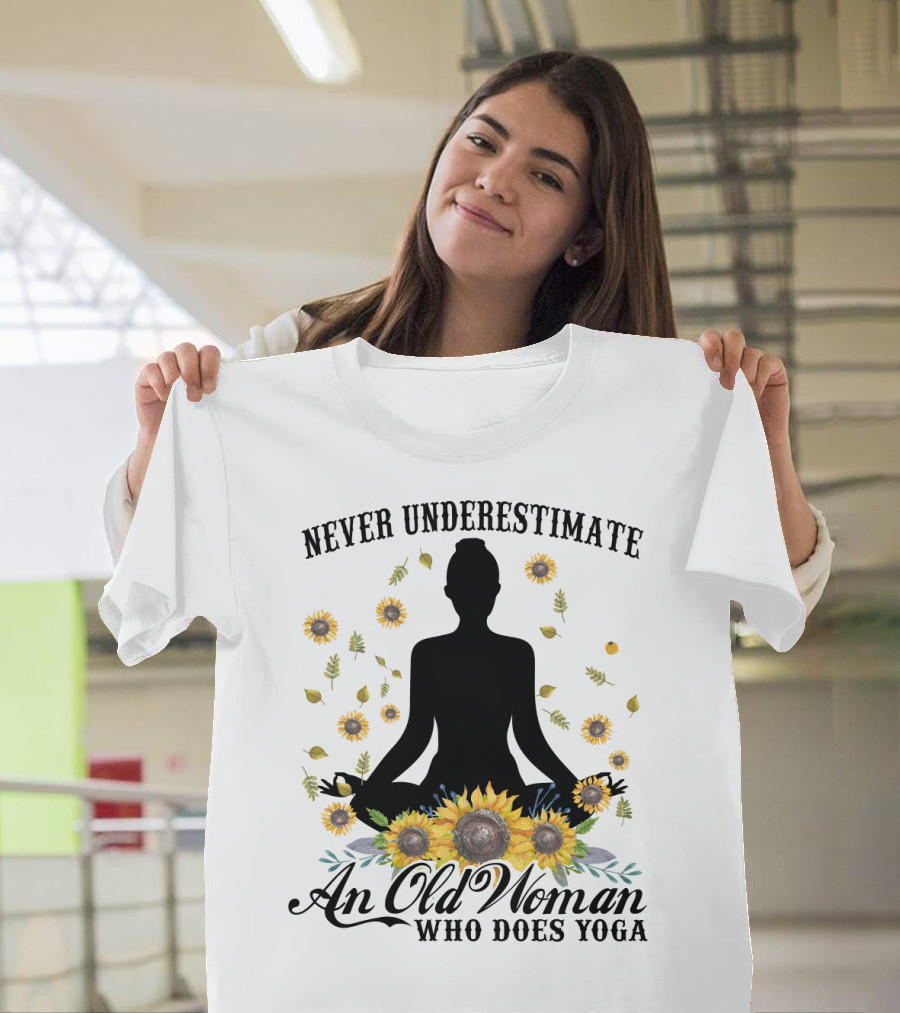 Never Underestimate an Old Woman Who Does Yoga Surrounded by Sunflowers T-Shirt