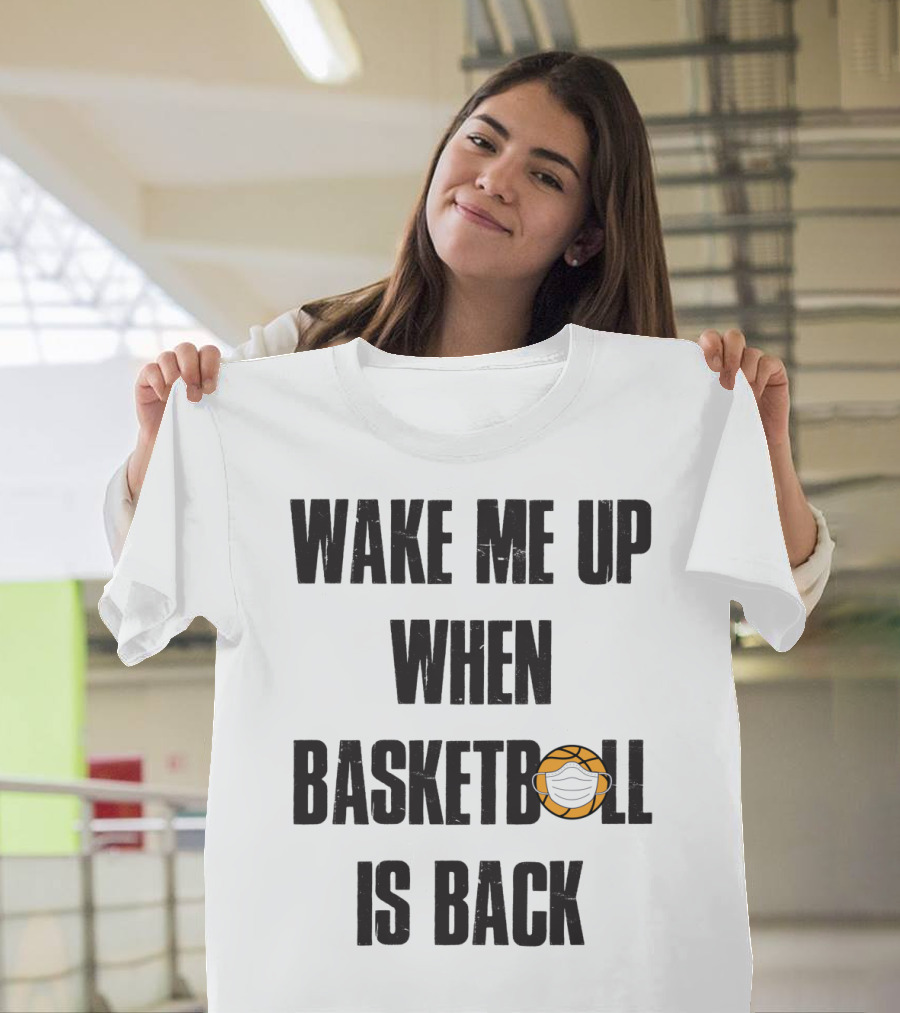Wake Me Up When Basketball Is Back Funny Basketball Lover With Masked Ball T-Shirt