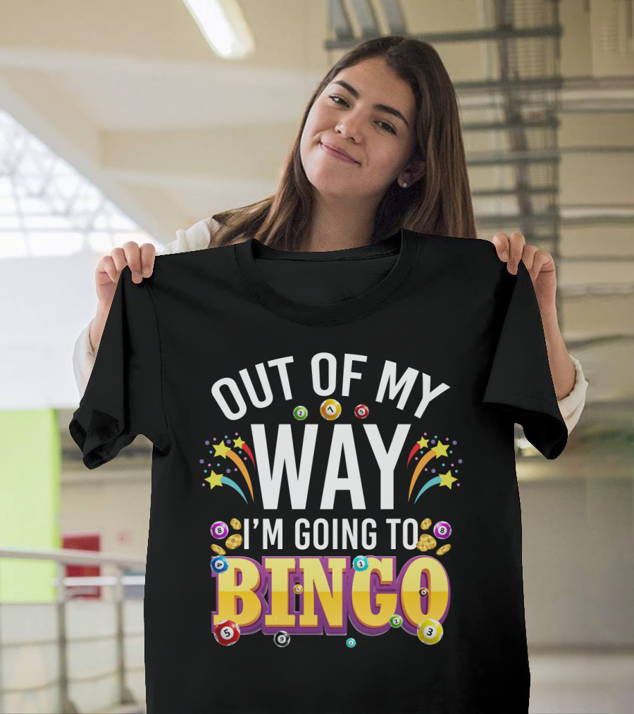 OUT OF MY WAY I'M GOING TO BINGO WITH BINGO BALLS AND FESTIVE STARS T-Shirt
