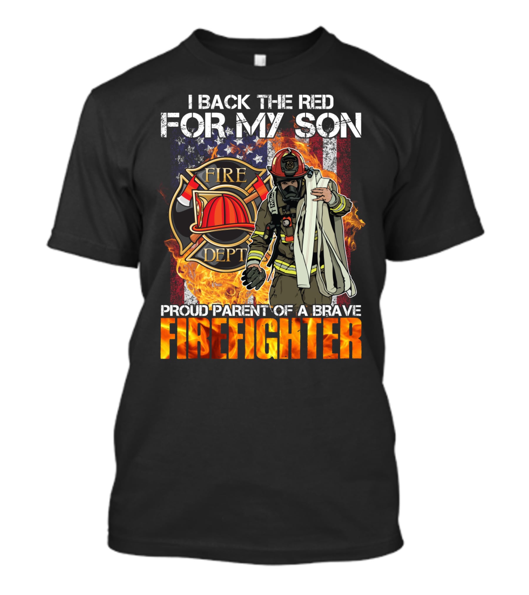 Proud Firefighter Parent I Back The Red For My Son Fire Dept T-Shirt