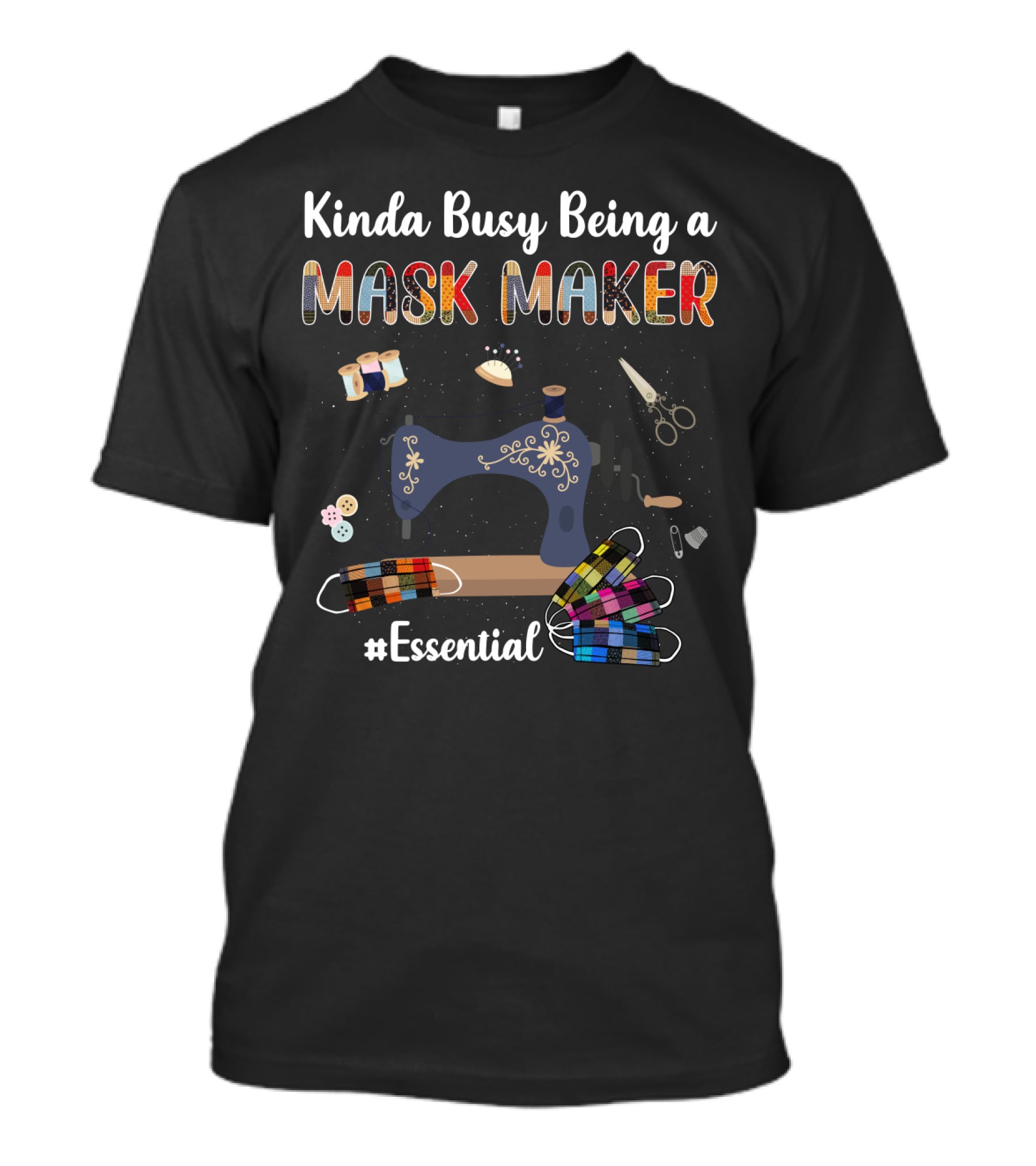 Kinda Busy Being A Mask Maker Essential T-Shirt