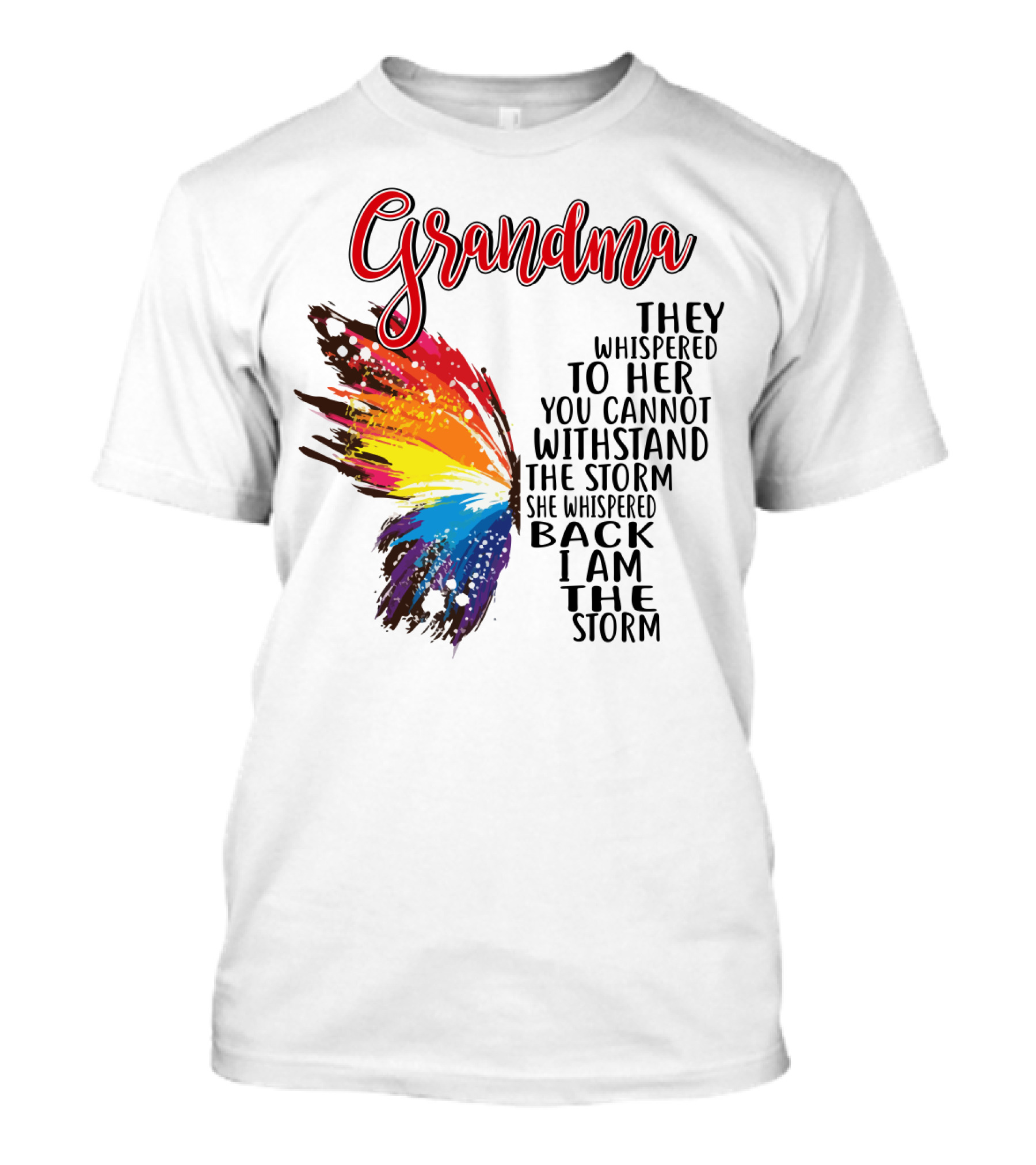 Grandma Butterfly They Whispered To Her I Am The Storm T-Shirt