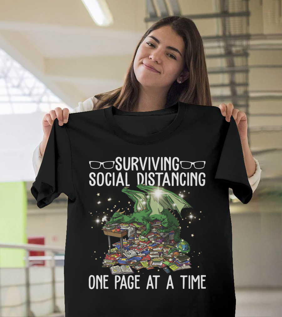 Surviving Social Distancing One Page At A Time With Book Dragon And Reading Books T-Shirt