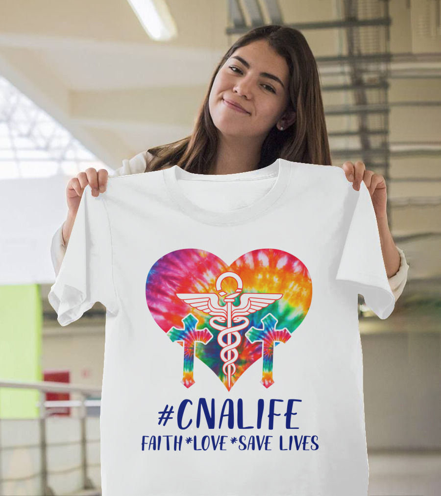 CNA Life Tie-Dye Heart Faith Love Save Lives T-Shirt