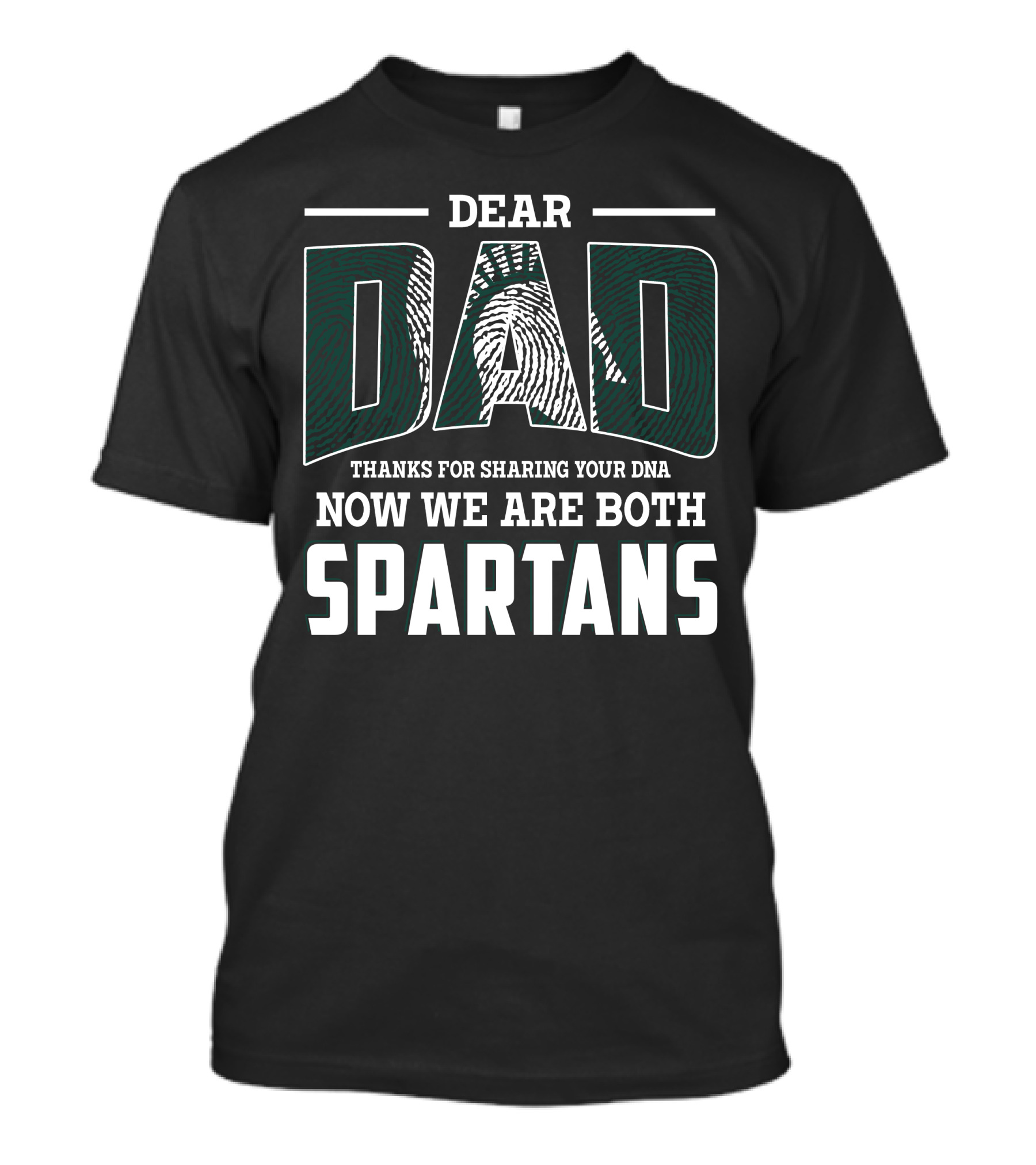Dear Dad Thanks For Sharing Your Dna Now We Are Both Spartans T-Shirt