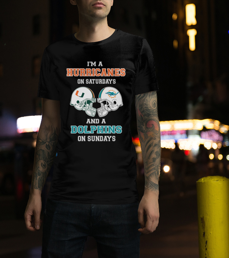 I'm A Hurricanes On Saturdays And A Dolphins On Sundays T-Shirt