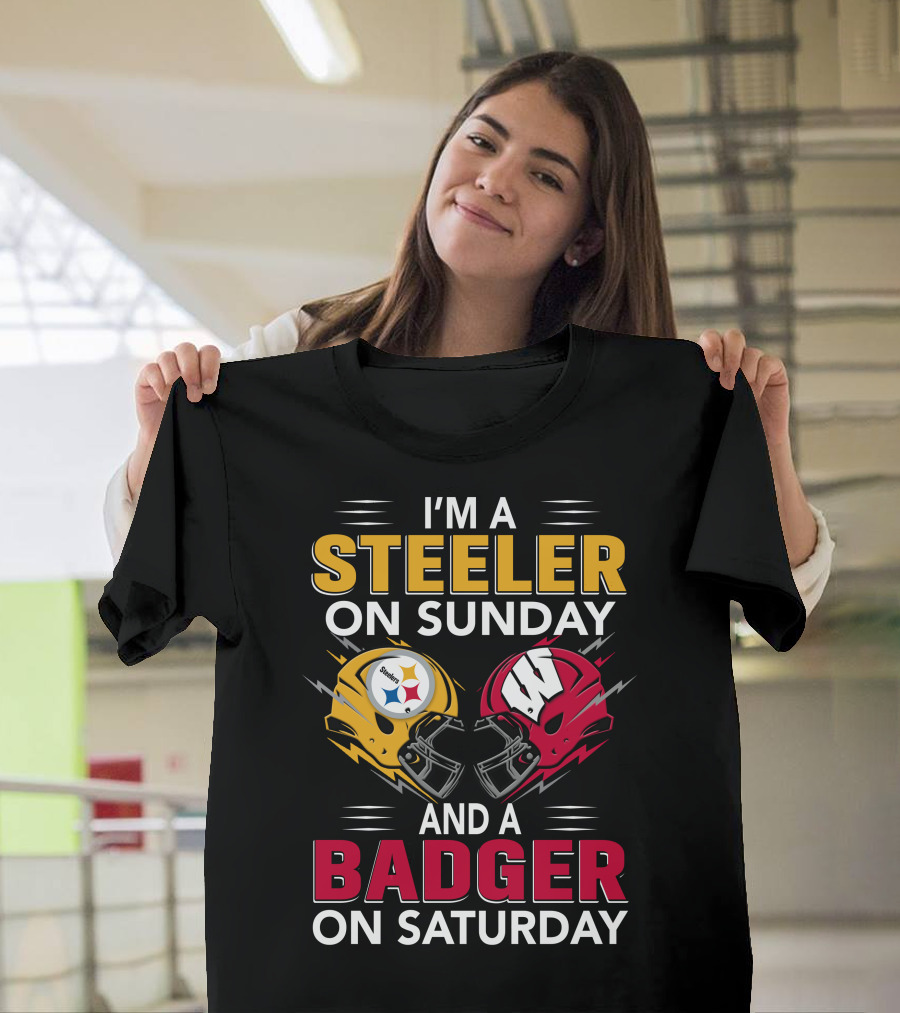I'm A Steeler On Sunday And A Badger On Saturday T-Shirt