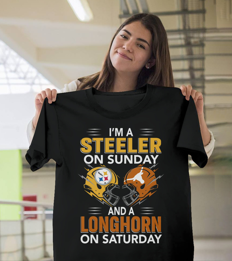 I'm A Steeler On Sunday And A Longhorn On Saturday T-Shirt