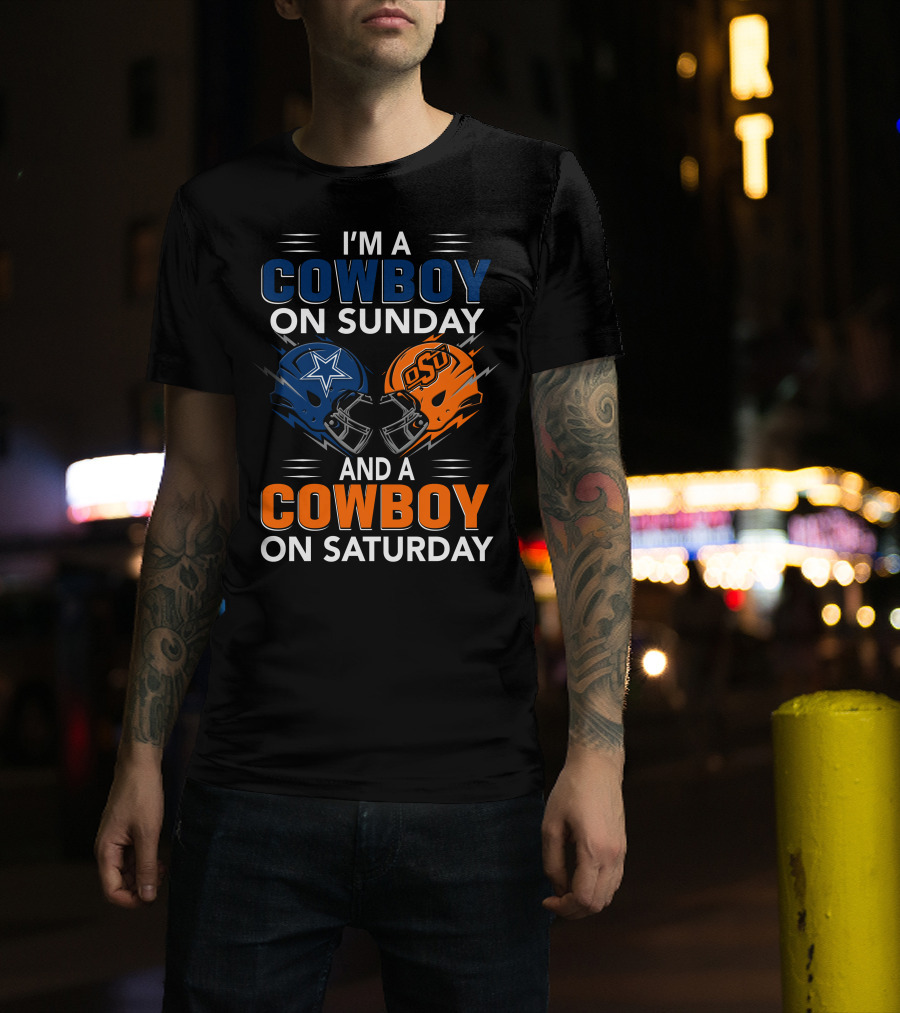 I'm A Cowboy On Sunday And A Cowboy On Saturday Dallas Cowboys Oklahoma State University Football Helmets T-Shirt