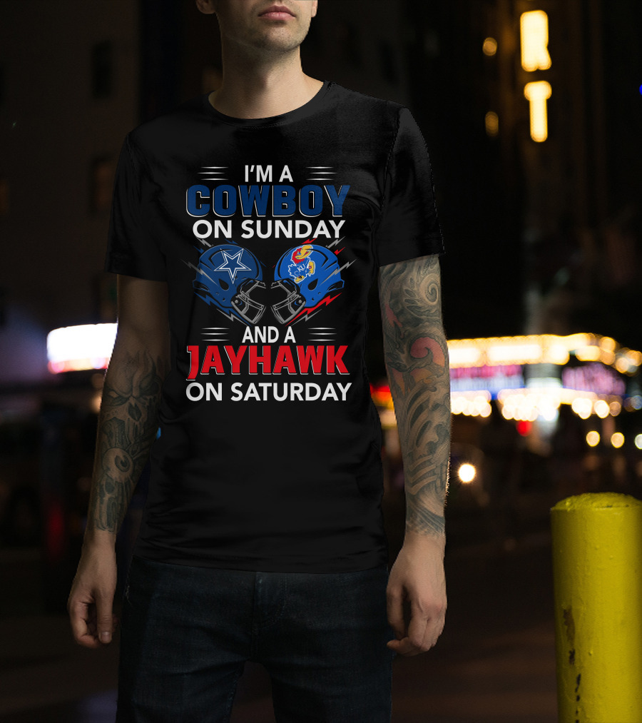 I'm A Cowboy On Sunday And A Jayhawk On Saturday Dallas Football Kansas Helmets T-Shirt