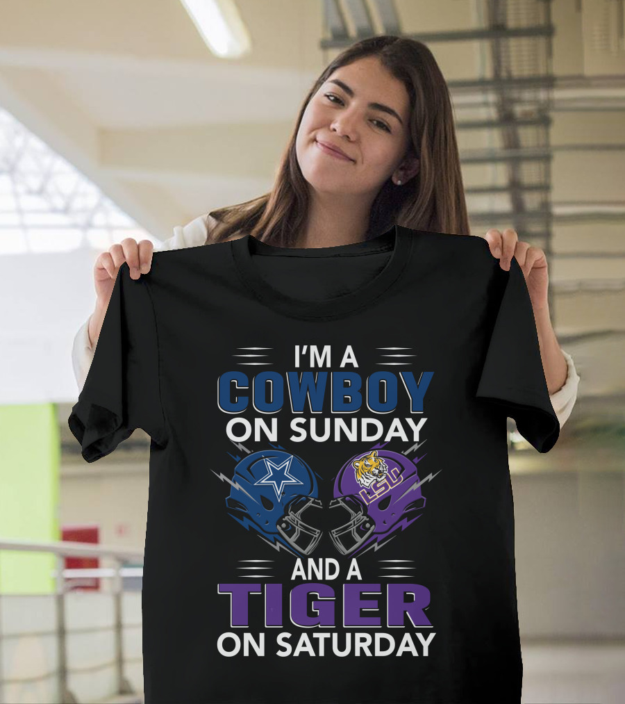 I'm A Cowboy On Sunday And A Tiger On Saturday Dallas Cowboys And Lsu Football Helmets T-Shirt