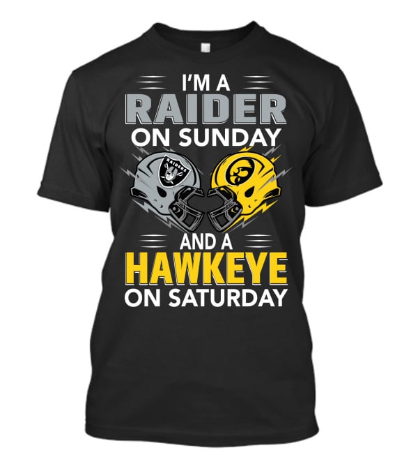 I'm A Raider On Sunday And A Hawkeye On Saturday Football Helmets T-Shirt