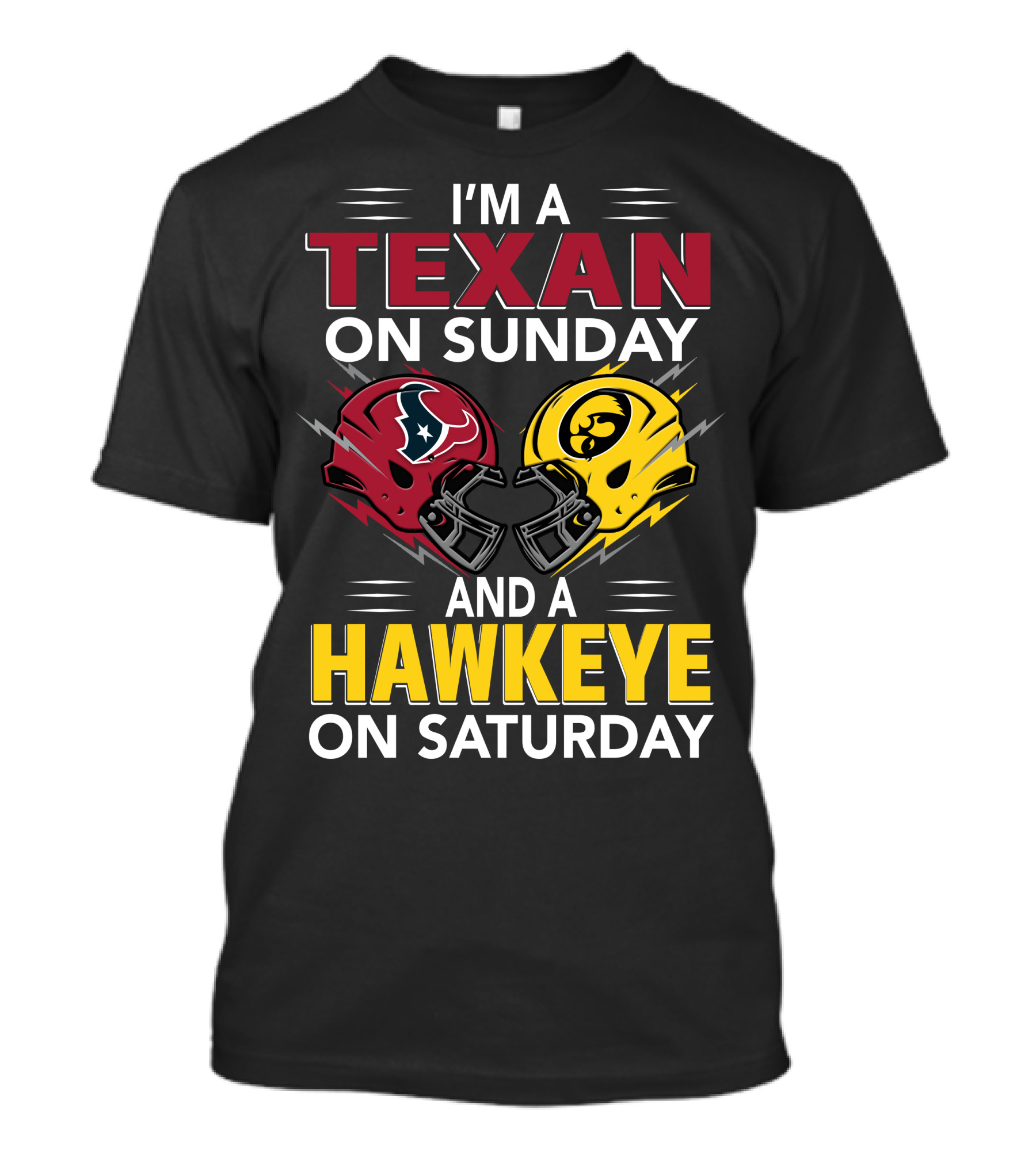 I'm A Texan On Sunday And A Hawkeye On Saturday Football Helmets T-Shirt