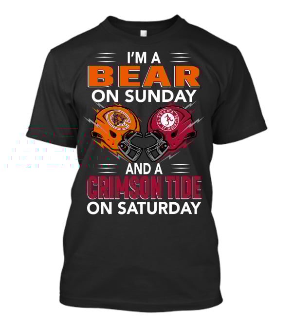 I'm A Bear On Sunday And A Crimson Tide On Saturday T-Shirt