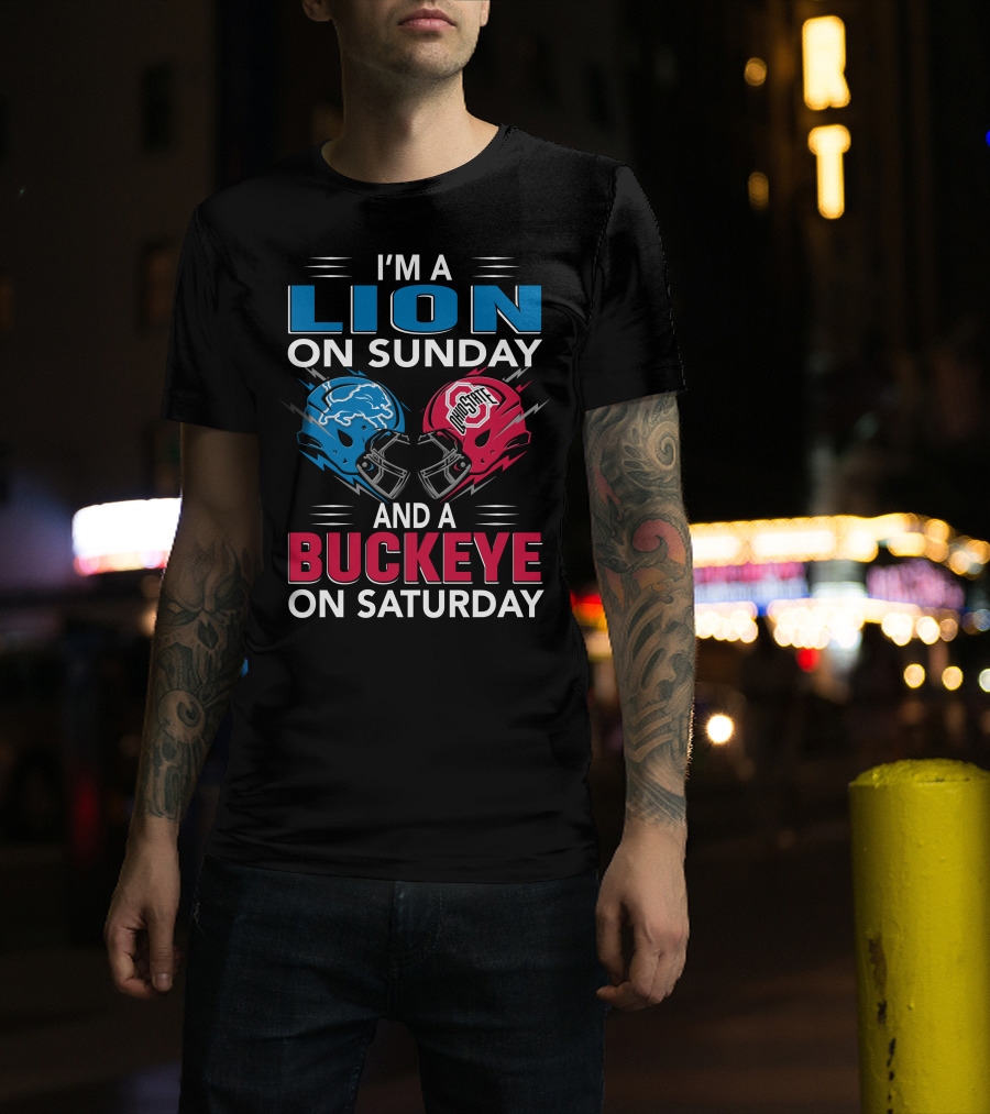 I'm A Lion On Sunday And A Buckeye On Saturday Football Rivalry Helmets T-Shirt