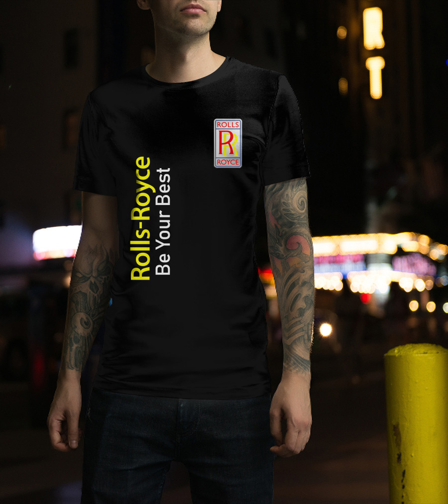 Rolls-Royce Be Your Best Rolls Royce T-Shirt