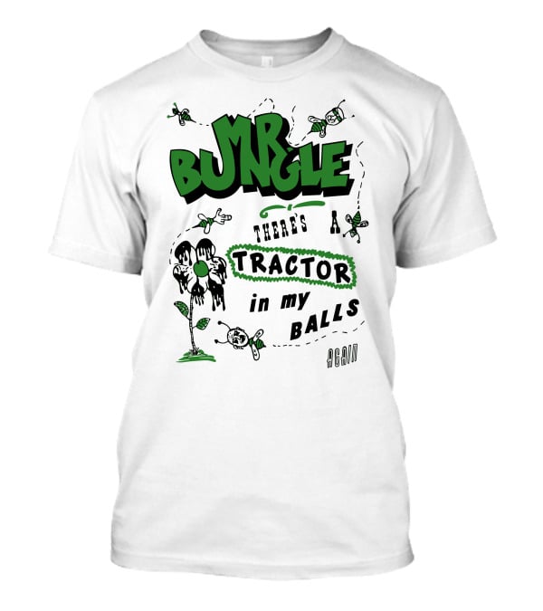 MR BUNGLE There's A Tractor In My Balls Again T-Shirt