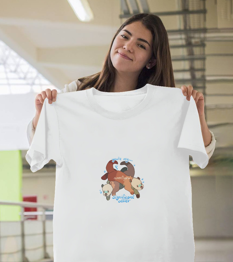 you're my significant otter T-Shirt