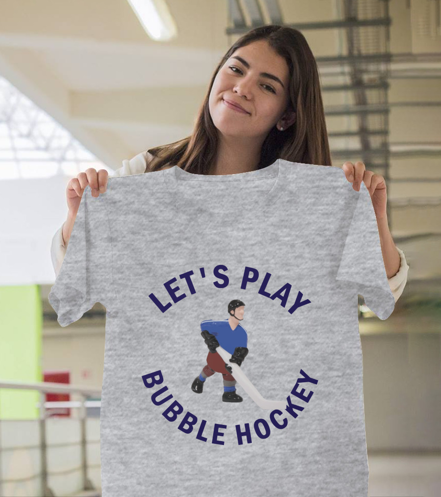 Let's Play Bubble Hockey T-Shirt
