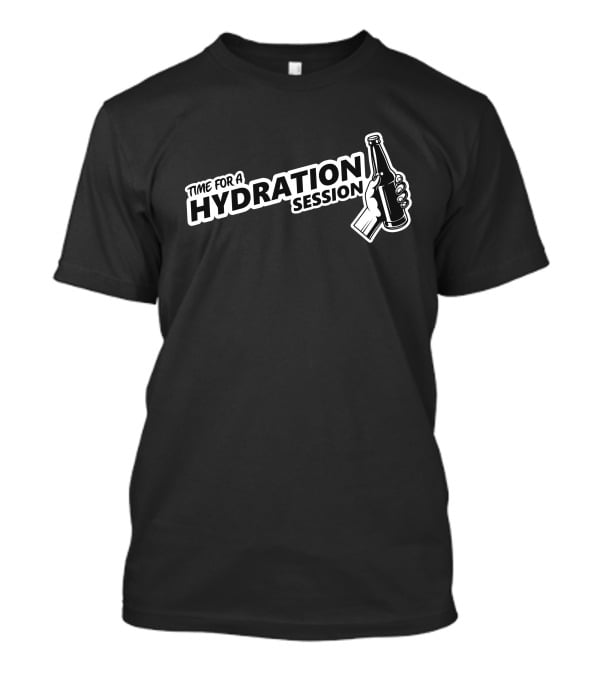 Time For A Hydration Session Headlock Merch T-Shirt