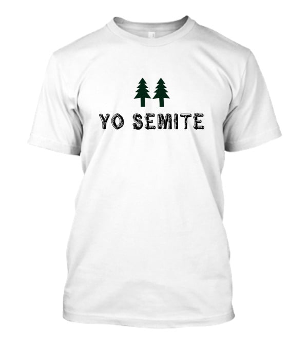 YO SEMITE T-Shirt
