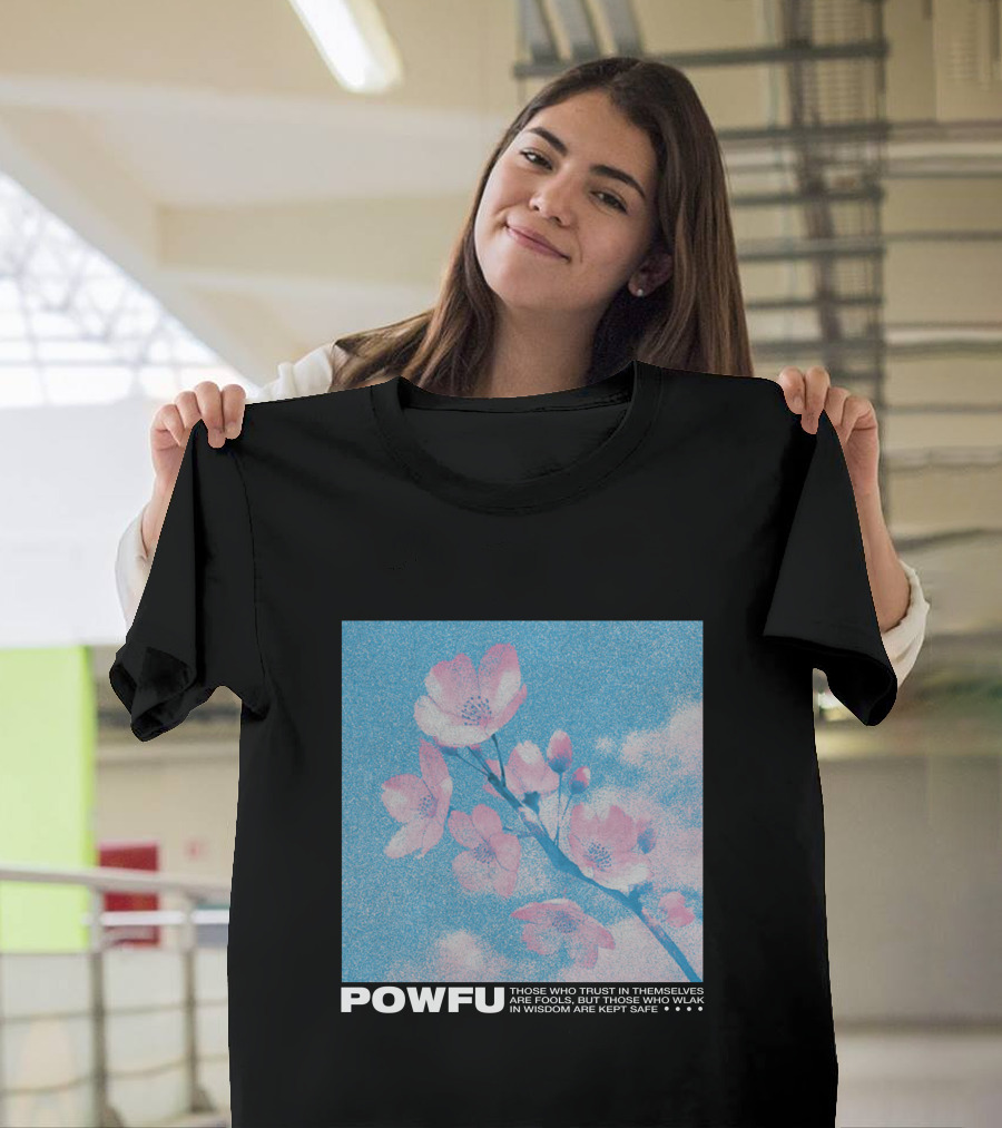 POWFU Blossom Trust In Themselves Wisdom Kept Safe T-Shirt