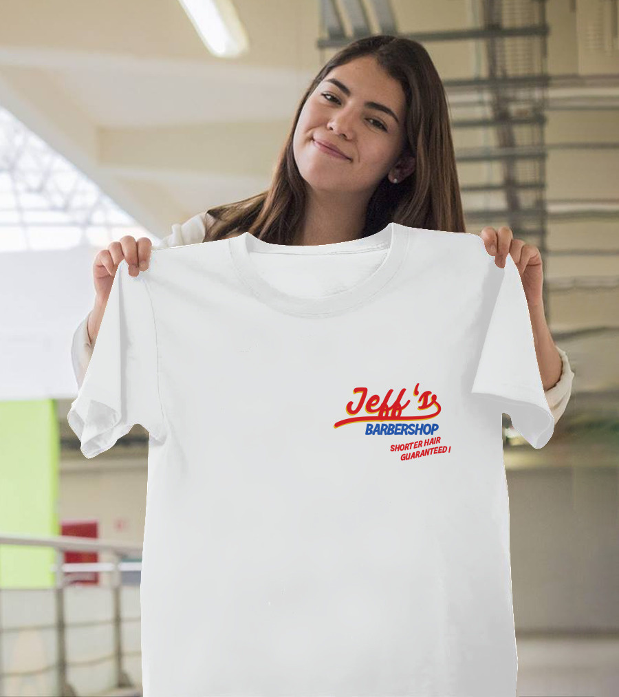 Jeff's Barbershop Shorter Hair Guaranteed Jeff Wittek Merch T-Shirt