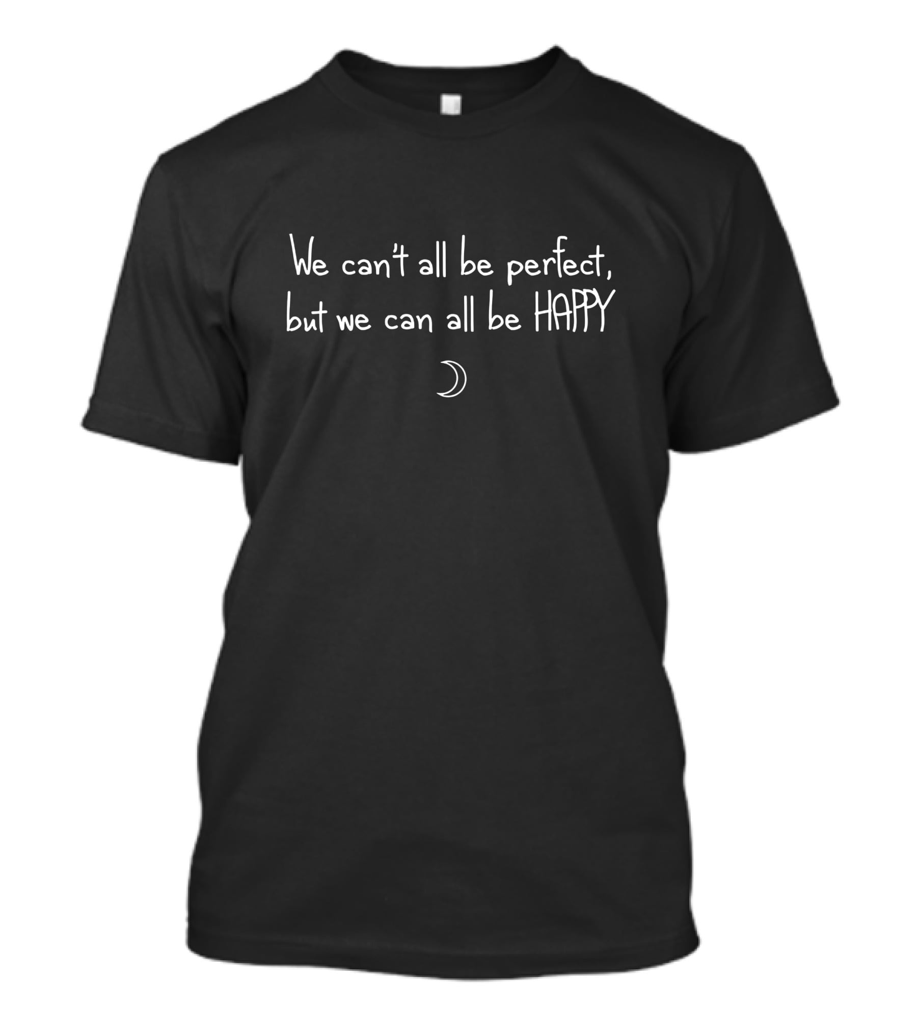 Aryia Wolfy Merch Mulholland Drive We Can't All Be Perfect But We Can All Be Happy Moon T-Shirt
