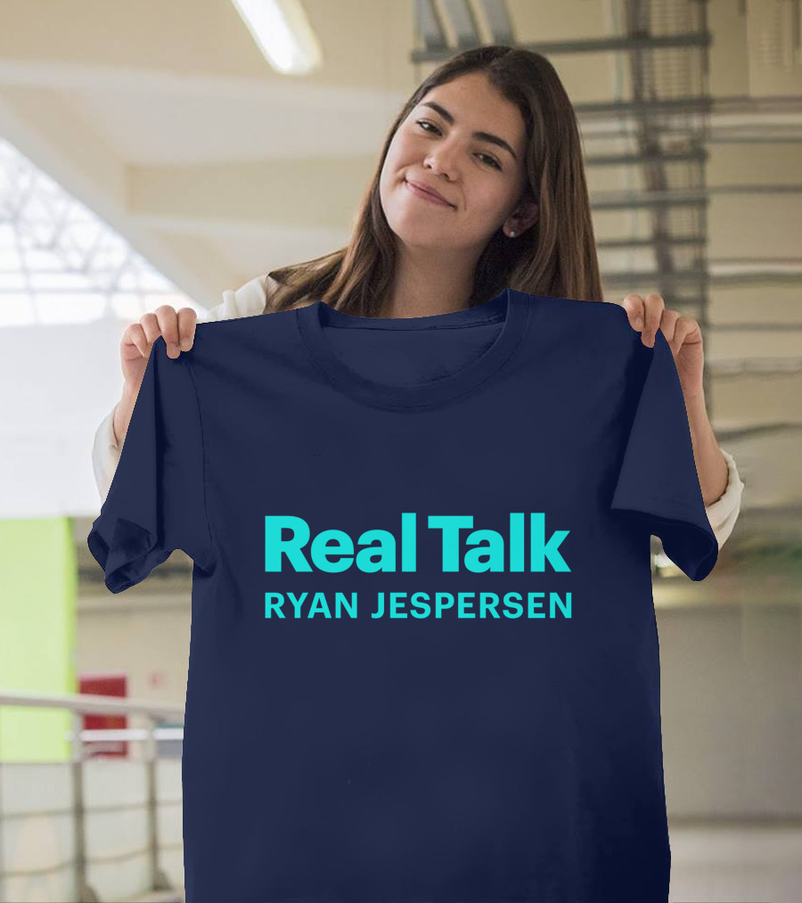 Real Talk Ryan Jespersen Podcast Merchandise T-Shirt
