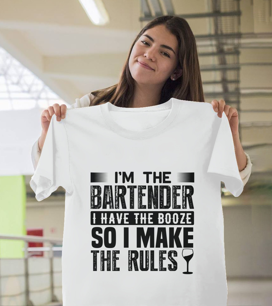 I'm the Bartender I Have the Booze So I Make the Rules Wine Glass T-Shirt